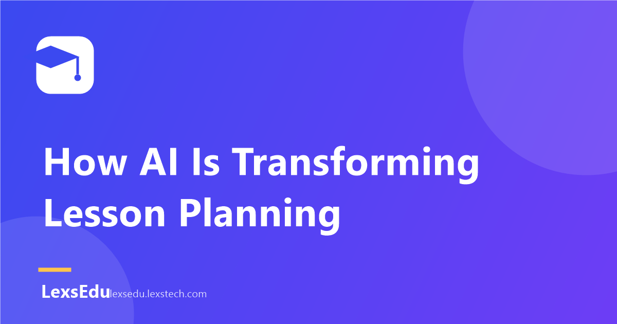 How AI Is Transforming Lesson Planning in 2026