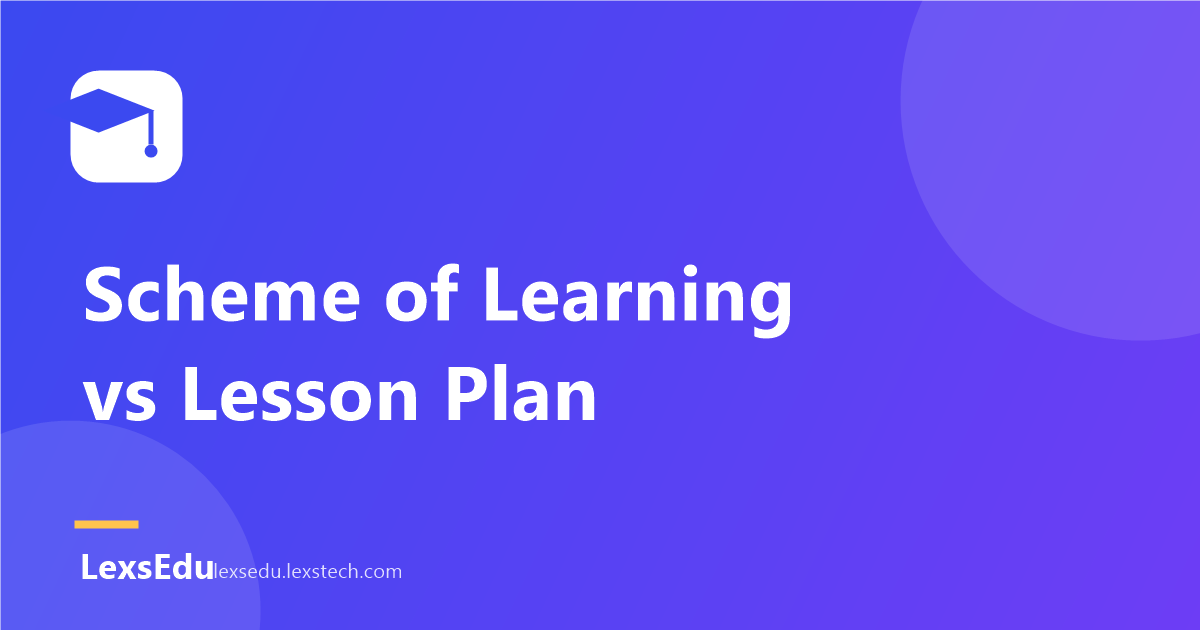 Scheme of Learning vs Lesson Plan: The Difference Explained