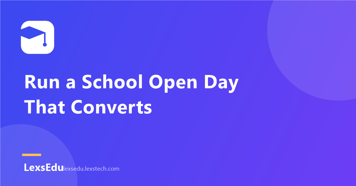 How to Run a School Open Day That Converts Enquiries
